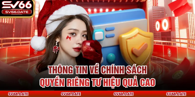 Thông tin về chính sách quyền riêng tư hiệu quả cao